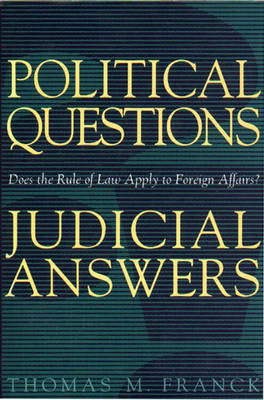 Political Questions Judicial Answers - Thomas M. Franck