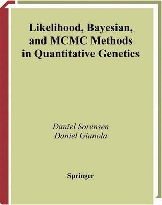 Likelihood, Bayesian, and MCMC Methods in Quantitative Genetics -  Daniel Gianola,  Daniel Sorensen