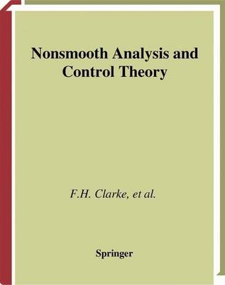 Nonsmooth Analysis and Control Theory -  Francis H. Clarke,  Yuri S. Ledyaev,  Ronald J. Stern,  Peter R. Wolenski