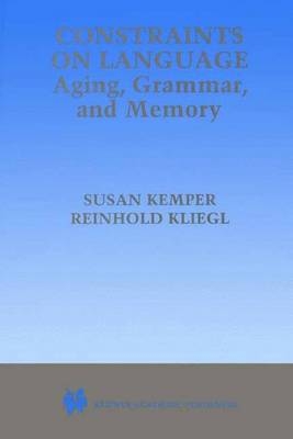 Constraints on Language: Aging, Grammar, and Memory - 