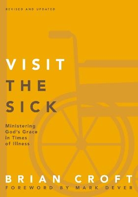 Visit the Sick - Brian Croft