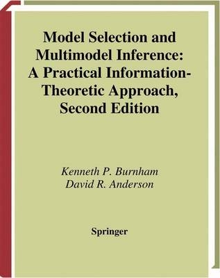 Model Selection and Multimodel Inference -  David R. Anderson,  Kenneth P. Burnham