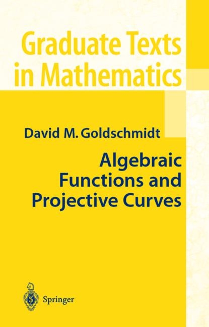 Algebraic Functions and Projective Curves -  David Goldschmidt