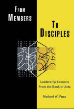 From Members to Disciples - Michael W. Foss