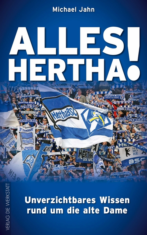 Alles Hertha! - Michael Jahn