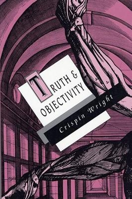 Truth and Objectivity - Crispin Wright