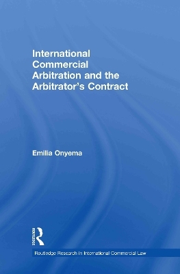 International Commercial Arbitration and the Arbitrator’s Contract - Emilia Onyema