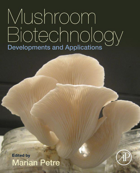 Mushroom Biotechnology -  Marian Petre