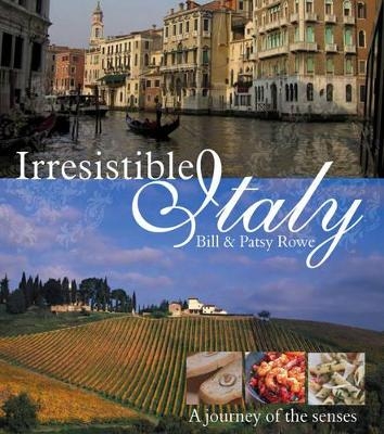 Irresistible Italy - Bill Rowe, Patsy Rowe