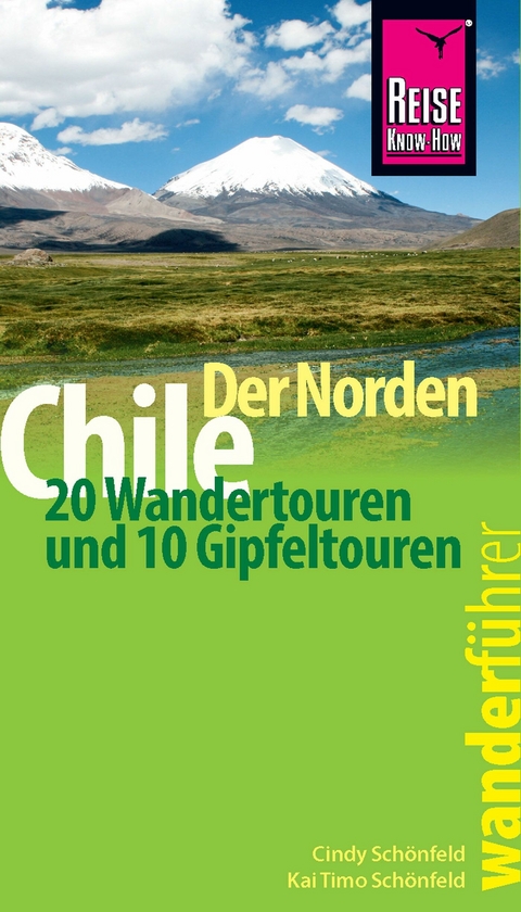 Reise Know-How Wanderführer Chile - der Norden - Cindy Schönfeld, Kai Timo Schönfeld