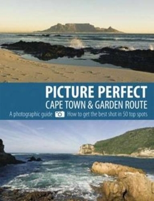 Picture perfect Cape Town and Garden Route - Marion Boddy-Evans, Cameron Ewart-Smith