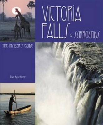 Victoria Falls and Surrounds - Ian Michler