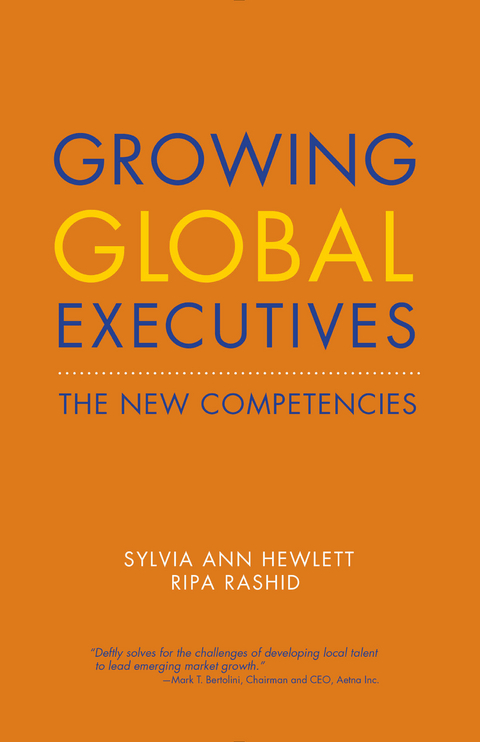 Growing Global Executives -  Sylvia Ann Hewlett,  Ripa Rashid