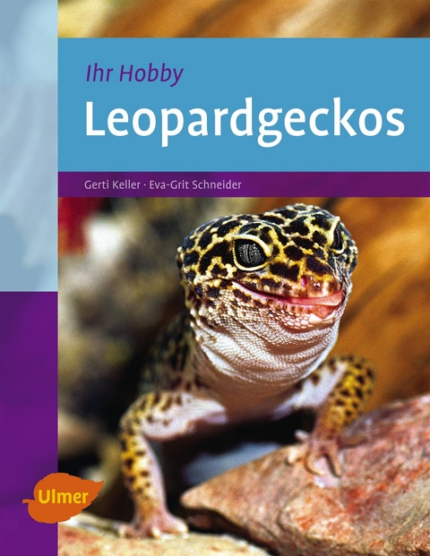 Leopardgeckos - Gerti Keller, Eva-Grit Schneider