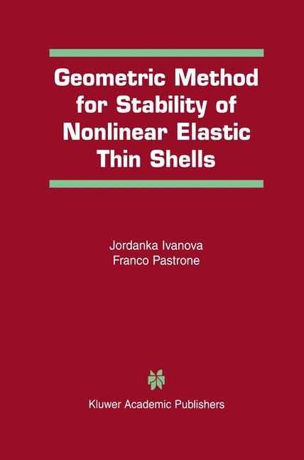 Geometric Method for Stability of Non-Linear Elastic Thin Shells -  Jordanka Ivanova,  Franco Pastrone