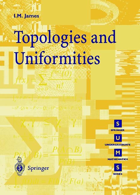Topologies and Uniformities -  Ioan M. James