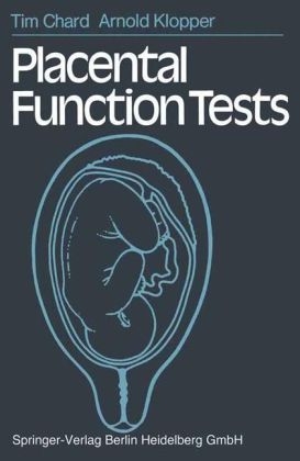 Placental Function Tests -  T. Chard,  A. Klopper
