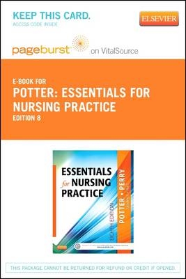Essentials for Nursing Practice - Elsevier eBook on Vitalsource (Retail Access Card) - Patricia A Potter, Anne G Perry, Patricia A Stockert, Amy Hall
