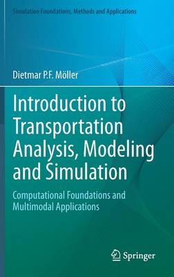 Introduction to Transportation Analysis, Modeling and Simulation -  Dietmar P.F. Moller
