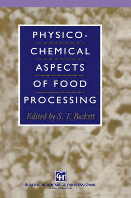 Physico-Chemical Aspects of Food Processing -  S.T. Beckett