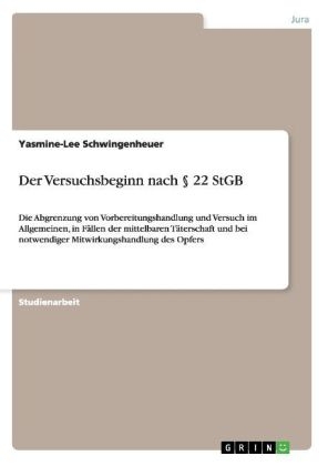 Der Versuchsbeginn nach 22 StGB - Yasmine-Lee Schwingenheuer