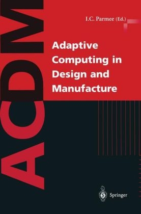 Adaptive Computing in Design and Manufacture - 