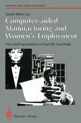 Computer-aided Manufacturing and Women's Employment: The Clothing Industry in Four EC Countries - 