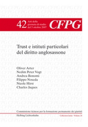 Trust e istituti particolari del diritto anglosassone - Nedim Peter Vogt, Andrea Bonomi, Oliver Arter, Filippo Noseda, Nicole Hirst, Charles Jaques