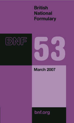 British National Formulary (BNF) 53 - 