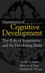 Neuroscience of Cognitive Development -  Michelle D. H. de Haan,  Charles A. Nelson,  Kathleen M. Thomas