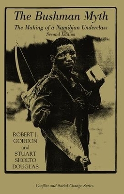 The Bushman Myth - Robert Gordon, Stuart Sholto-Douglas