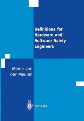 Definitions for Hardware and Software Safety Engineers -  M.J.P. van der Meulen