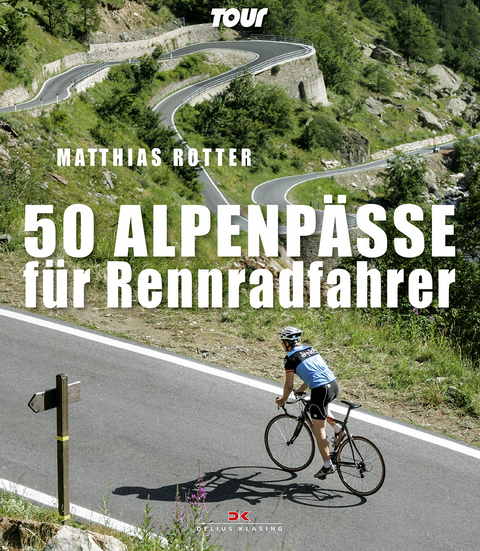 50 Alpenpässe für Rennradfahrer - Matthias Rotter