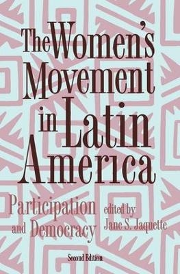 The Women's Movement In Latin America - Jane Jaquette