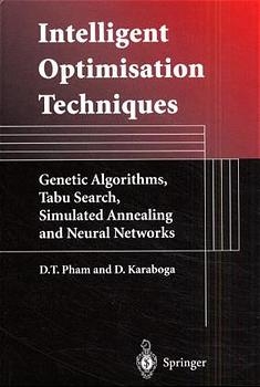 Intelligent Optimisation Techniques -  D. Karaboga,  Duc Pham