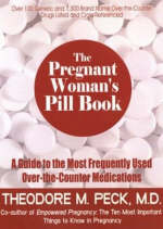 The Pregnant Woman S Pill Book - Theodore M Peck