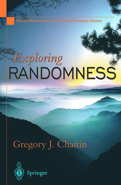 Exploring RANDOMNESS -  Gregory J. Chaitin