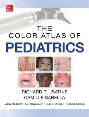 Color Atlas of Pediatrics - Richard Usatine, Camille Sabella
