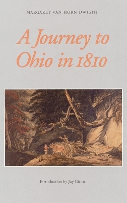 A Journey to Ohio in 1810 - Margaret Van Horn Dwight