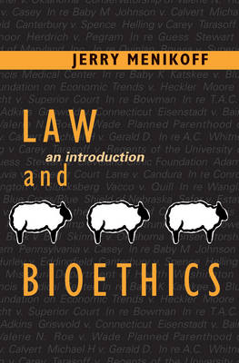 Law and Bioethics - Jerry Menikoff