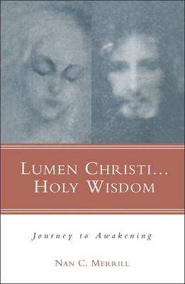 Lumen Christi...Holy Wisdom - Nan C. Merrill