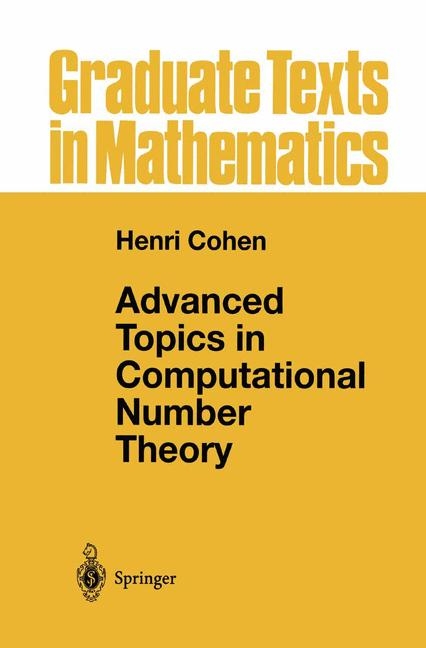 Advanced Topics in Computational Number Theory -  Henri Cohen