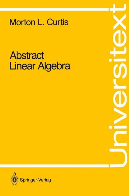 Abstract Linear Algebra -  Morton L. Curtis