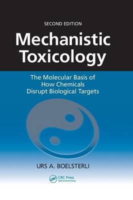 Mechanistic Toxicology - Urs A. Boelsterli