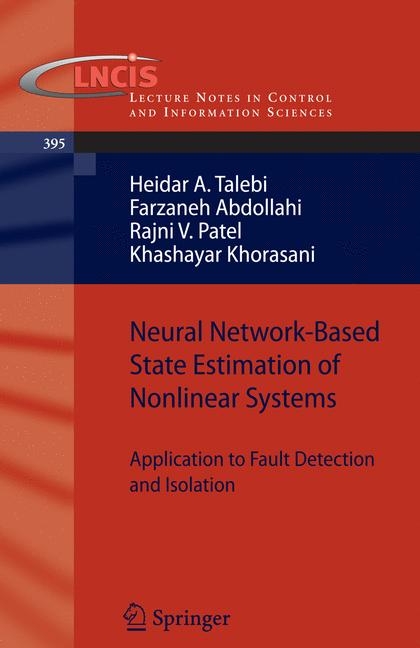 Neural Network-Based State Estimation of Nonlinear Systems -  Farzaneh Abdollahi,  Khashayar Khorasani,  Rajni V. Patel,  Heidar A. Talebi