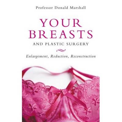 Your Breasts and Plastic Surgery - Donald Marshall