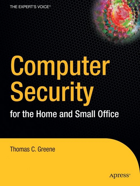 Computer Security for the Home and Small Office -  Thomas Greene