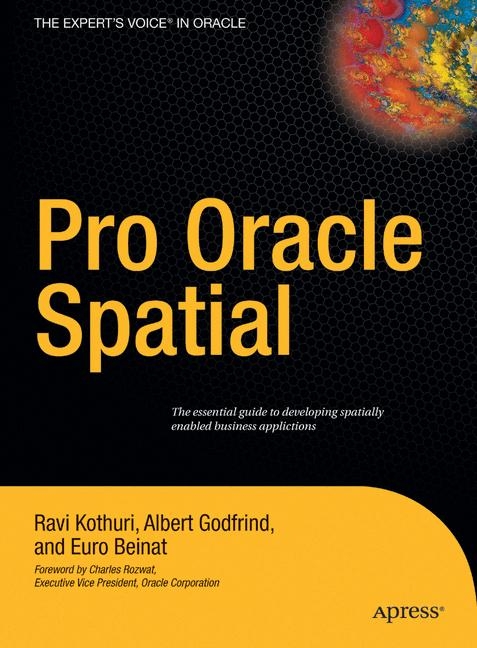 Pro Oracle Spatial -  Euro Beinat,  Albert Godfrind,  Ravikanth Kothuri