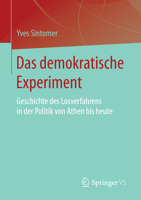 Das demokratische Experiment - Yves Sintomer