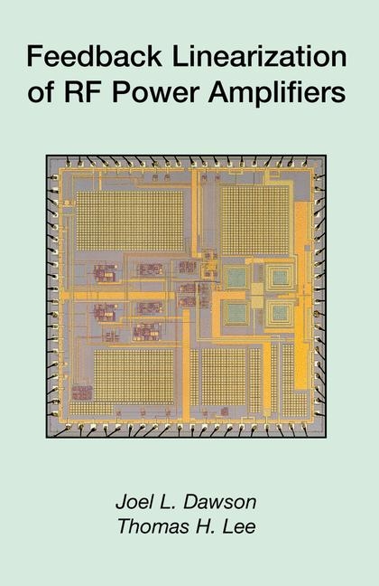 Feedback Linearization of RF Power Amplifiers -  J.L. Dawson,  Thomas H. Lee